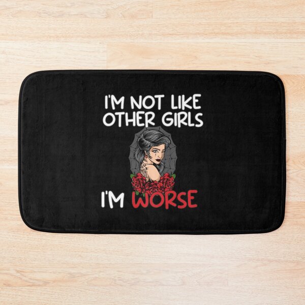 Item preview, I'm not like other girls I'm worse  7 designed and sold by mattievictoriaf.