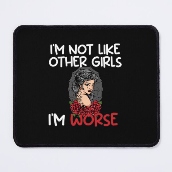 Item preview, I'm not like other girls I'm worse  7 designed and sold by mattievictoriaf.