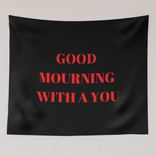 Item preview, GOOD MOURNING WITH A  YOU 	 designed and sold by hvkejawodz77.