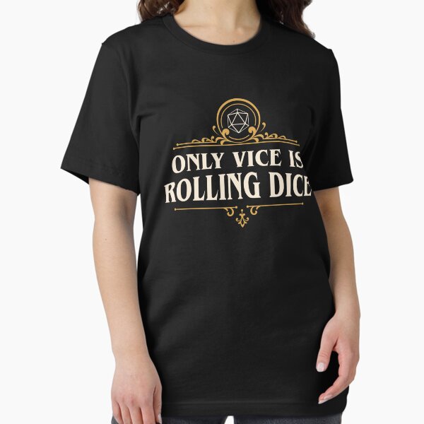 Item preview, Only Vice is Rolling Dice Funny Tabletop RPG designed and sold by pixeptional.