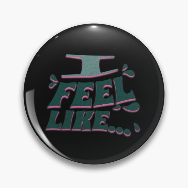 Item preview, Meme, Humor, I Feel Like designed and sold by IndigoPixa.