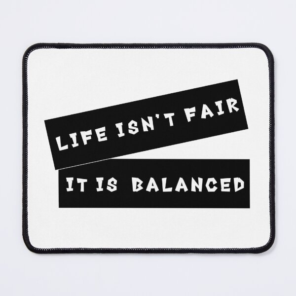 Item preview, 'Life Isn't Fair, It Is Balanced' Quote Decorative Typography designed and sold by ArtRaftPro.