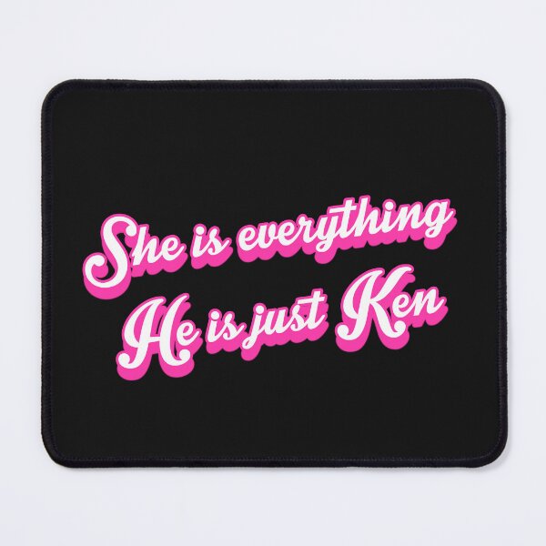 Item preview, she is everything and he is just ken designed and sold by itsmemaytal.