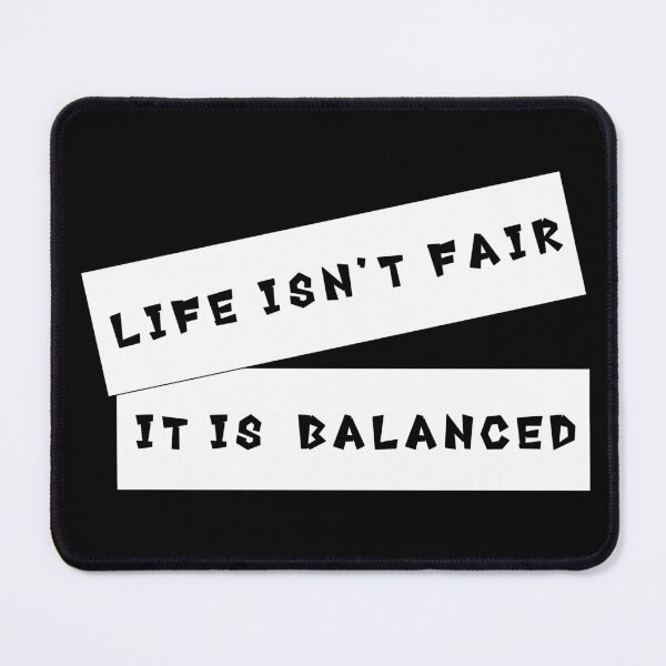 Item preview, 'Life Isn't Fair, It Is Balanced' Quote Decorative Typography designed and sold by ArtRaftPro.