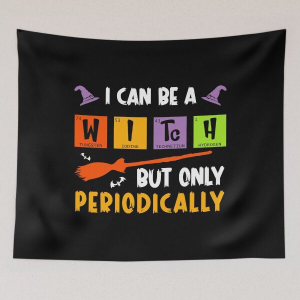 Item preview, I can be a Witch but only periodically Chemistry Teacher designed and sold by Designer-Girl.