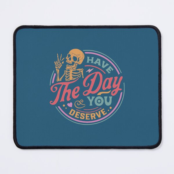 Item preview, have the day you deserve!(1) designed and sold by ammygarduno.
