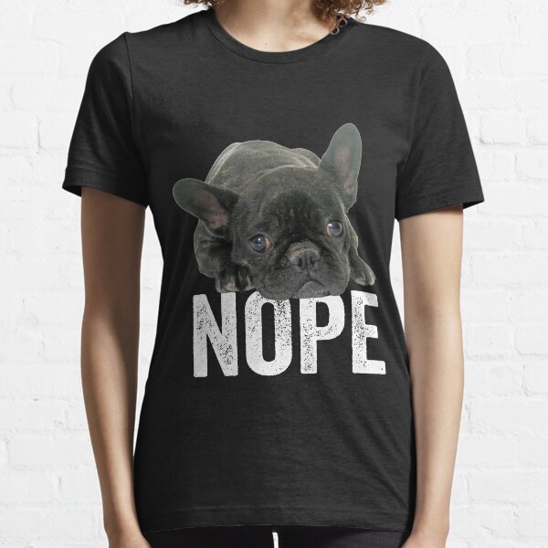 Artikel-Vorschau von French Bulldog Nope, designt und verkauft von kudostees.