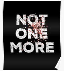 Not One More Death Shirts #ENOUGH Poster