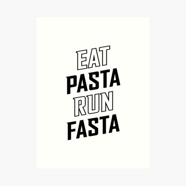 Eat Pasta Run Fasta v2 Art Print