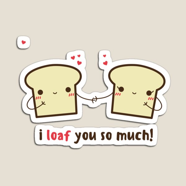 I Loaf You Gifts & Merchandise Redbubble