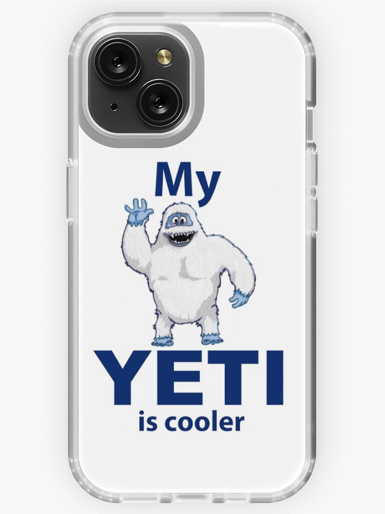 My Yeti is cooler iPhone Case