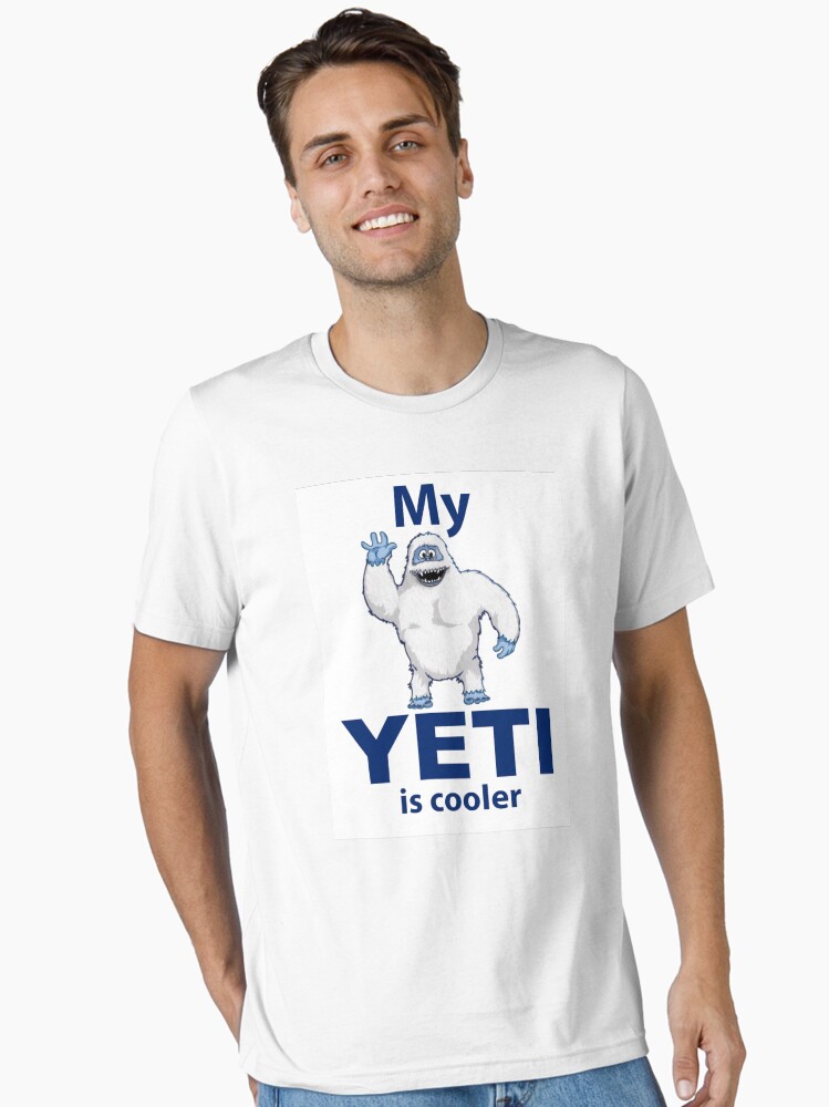 My Yeti is cooler Essential T-Shirt