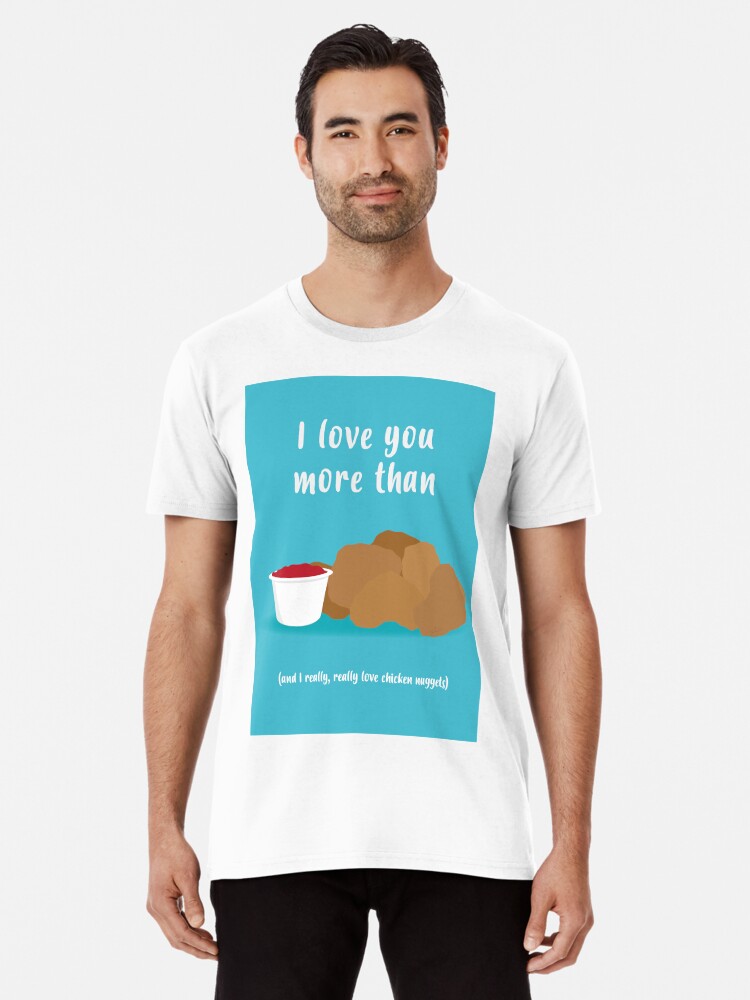 i love chicken nuggets t shirt