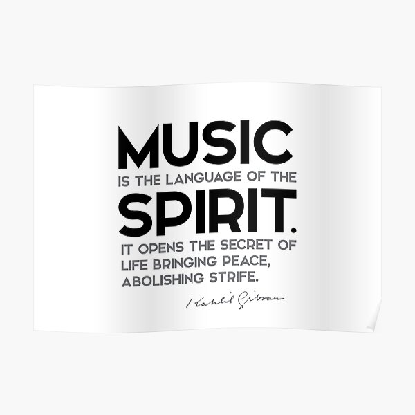 music, language of the spirit - khalil gibran Poster