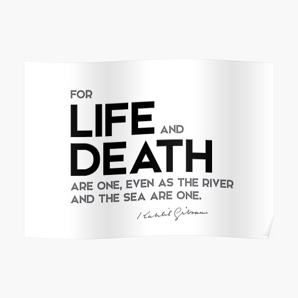 life and death - khalil gibran Poster