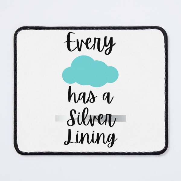 Item preview, Every Cloud Has A Silver Lining Design designed and sold by JAMTEESHOP.
