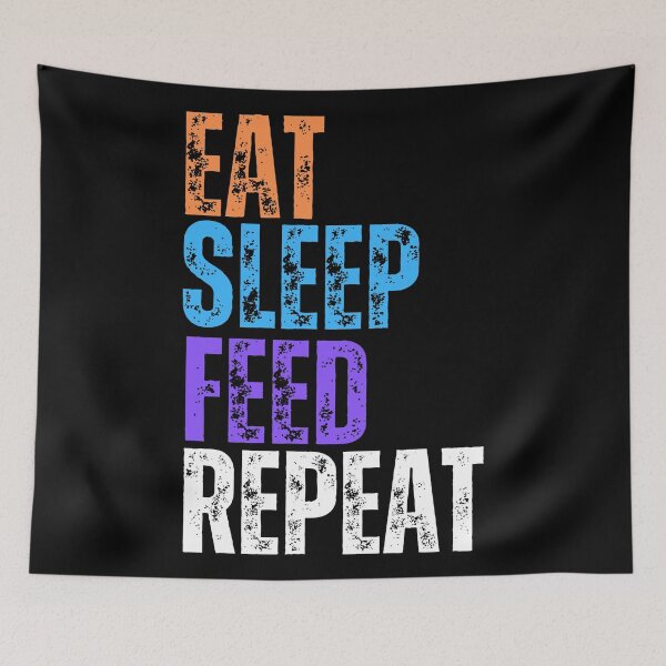 Item preview, Eat Sleep Feed Repeat designed and sold by YrtemmyS.