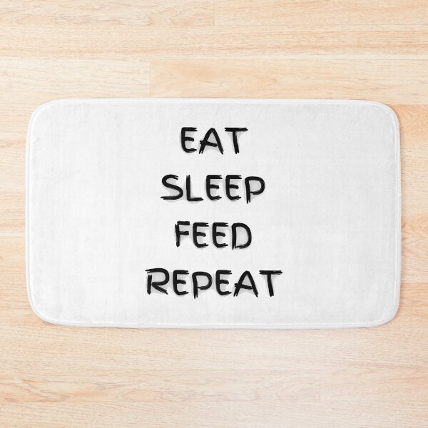 Item preview, Eat Sleep Feed Repeat designed and sold by YrtemmyS.
