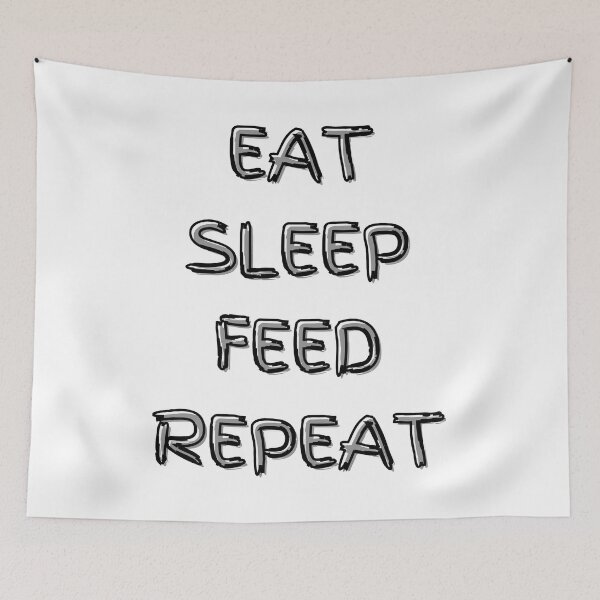 Item preview, Eat Sleep Feed Repeat designed and sold by YrtemmyS.