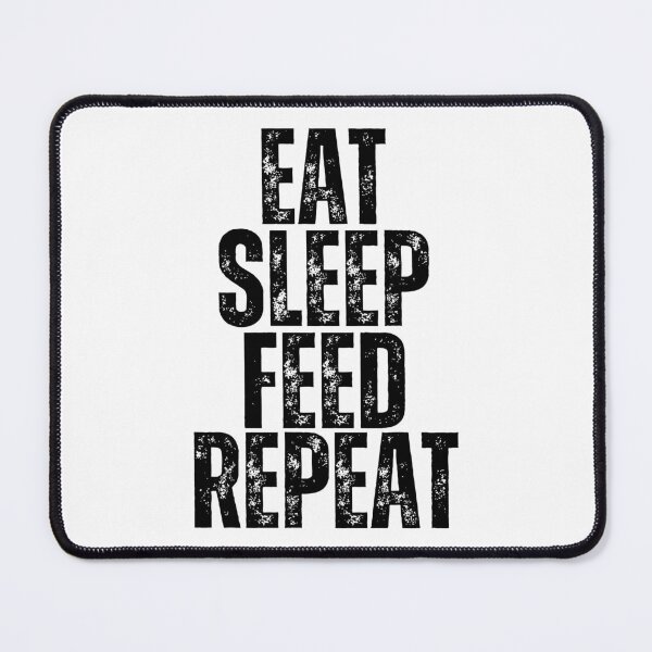 Item preview, Eat Sleep Feed Repeat designed and sold by YrtemmyS.