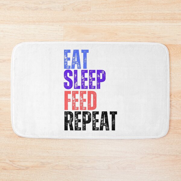 Item preview, Eat Sleep Feed Repeat designed and sold by YrtemmyS.