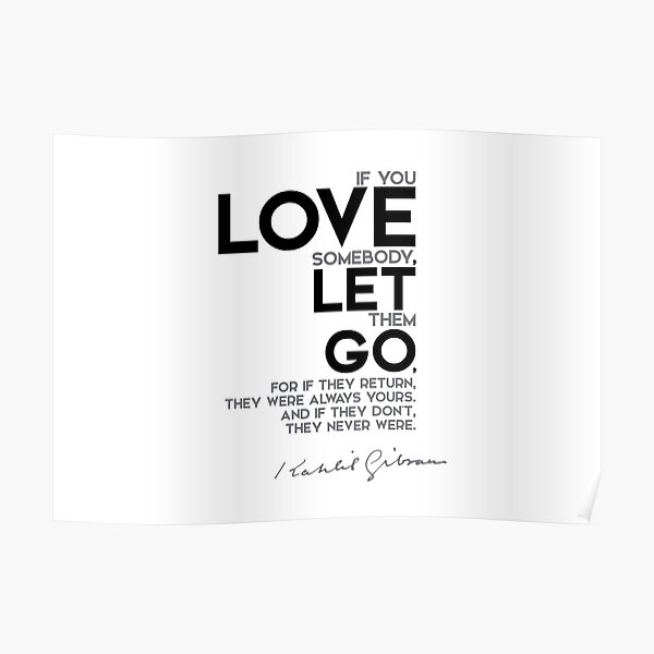 love let go - khalil gibran Poster