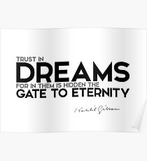 trust in dreams - khalil gibran Poster