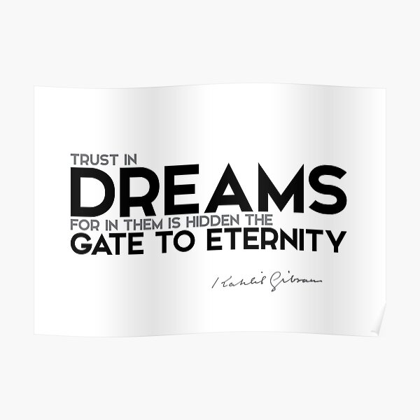 trust in dreams - khalil gibran Poster