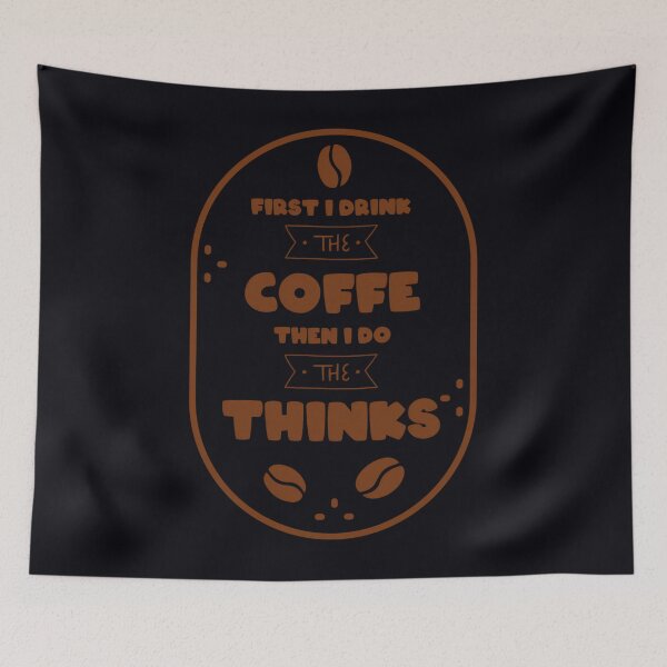 Item preview, FIRST I DRINK THE COFFE THEN I DO THE THINKS   	 designed and sold by webbobnpg87.
