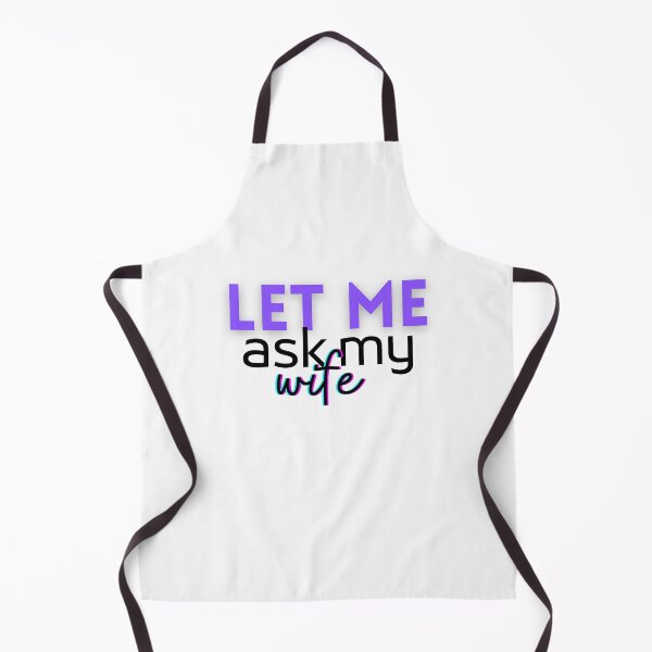 Item preview, Let me Ask my Wife designed and sold by AkulShop.