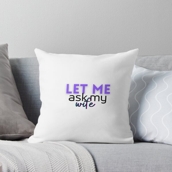 Item preview, Let me Ask my Wife designed and sold by AkulShop.