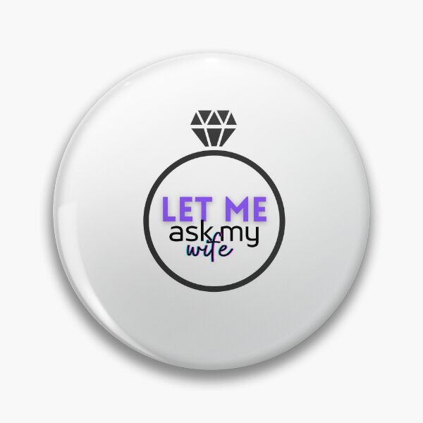 Item preview, Let me Ask my Wife designed and sold by AkulShop.