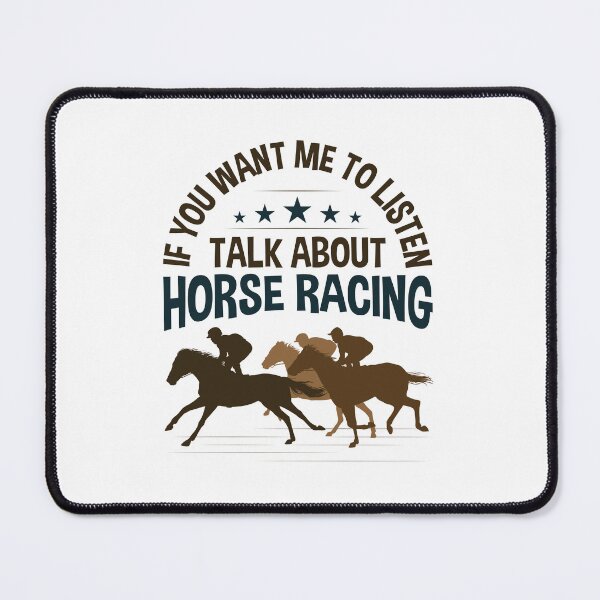 Item preview, If You Want Me to Listen Talk About Horse Racing designed and sold by jaygo.