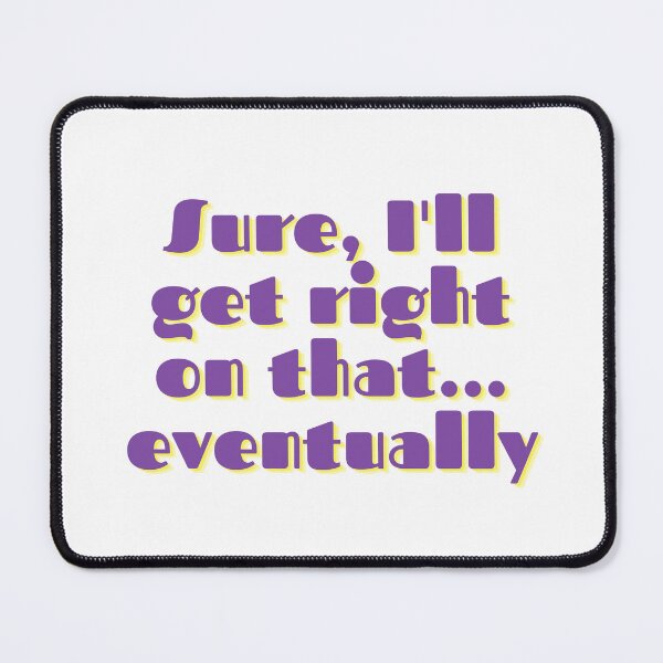 Item preview, Sure, I'll get right on that... designed and sold by toebeansdesigns.