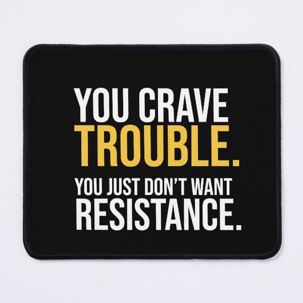 Item preview, You Crave Trouble designed and sold by asprayson.