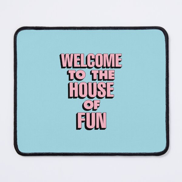 Item preview, Welcome to the House of Fun by The Motivated Type in Sky Blue Pink and Black designed and sold by MotivatedType.