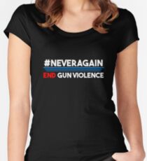 Never Again End Gun Violence Women's Fitted Scoop T-Shirt