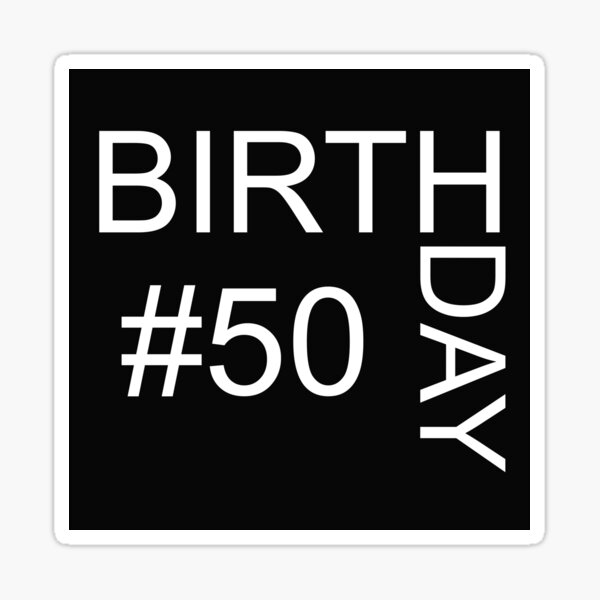 Birthday # 50 Sticker