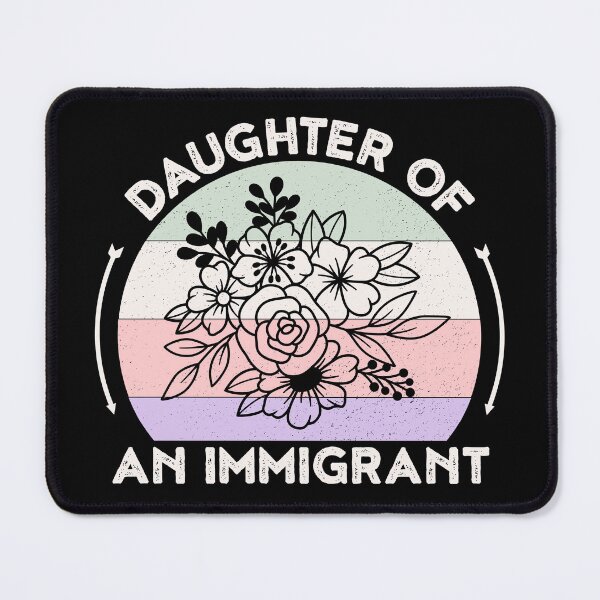 Item preview, Daughter Of An Immigrant Proud Floral Immigration Heritage designed and sold by inkedtee.