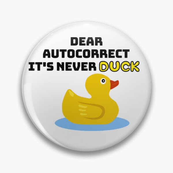 Item preview, Dear autocorrect it's never duck. designed and sold by onaxis.