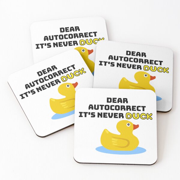 Item preview, Dear autocorrect it's never duck. designed and sold by onaxis.