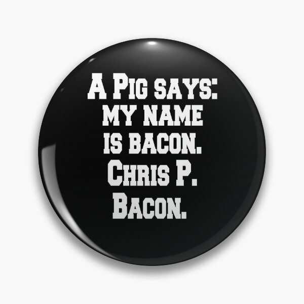 Item preview, Funny Sarcastic Pun Humor A Pig Says: My Name Is Bacon. Chris P. Bacon designed and sold by fantasticdesign.