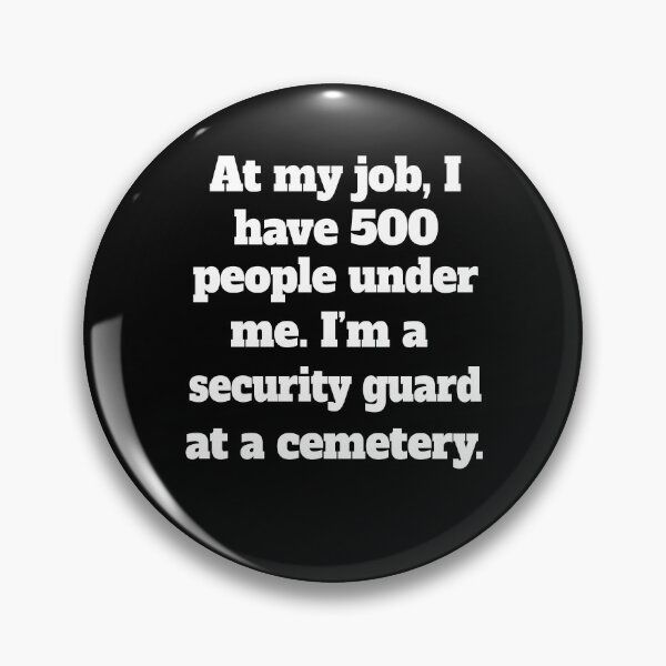 Item preview, Funny Sarcastic Pun Humor At My Job, I Have 500 People Under Me designed and sold by fantasticdesign.