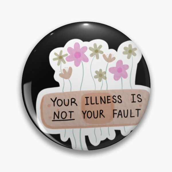Item preview, Your Illness Is Not Your Fault 	 	 designed and sold by ghzusmwe11.