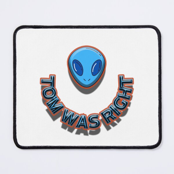 Item preview, tom was right 2 designed and sold by Mokhtar2023.
