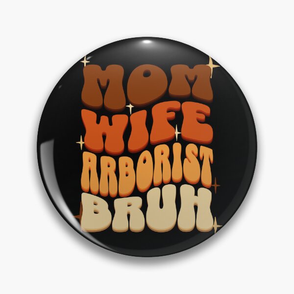 Item preview, Mom Wife Arborist Bruh designed and sold by BYNDART.