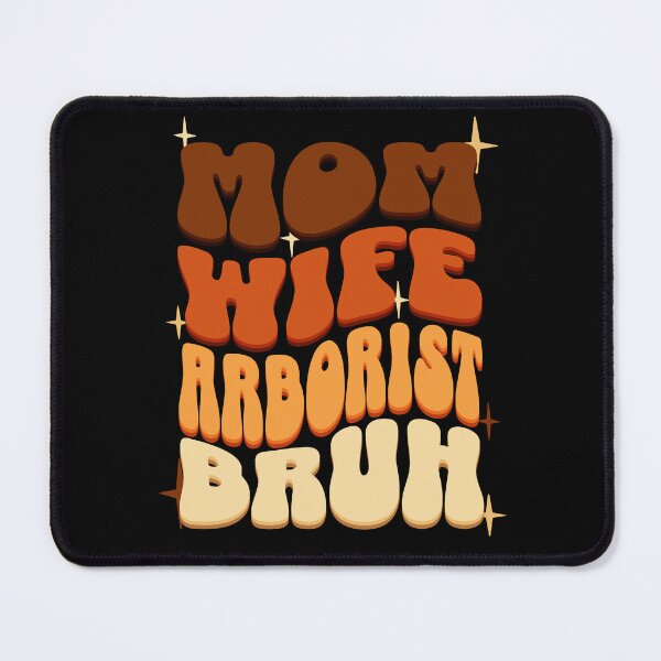 Item preview, Mom Wife Arborist Bruh designed and sold by BYNDART.