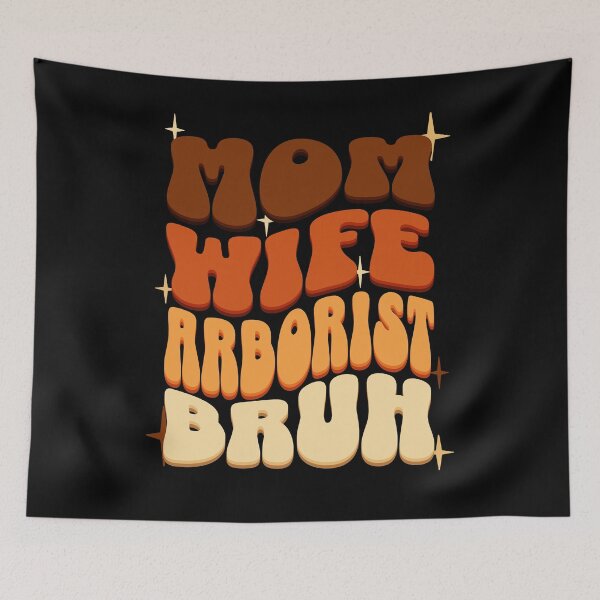 Item preview, Mom Wife Arborist Bruh designed and sold by BYNDART.