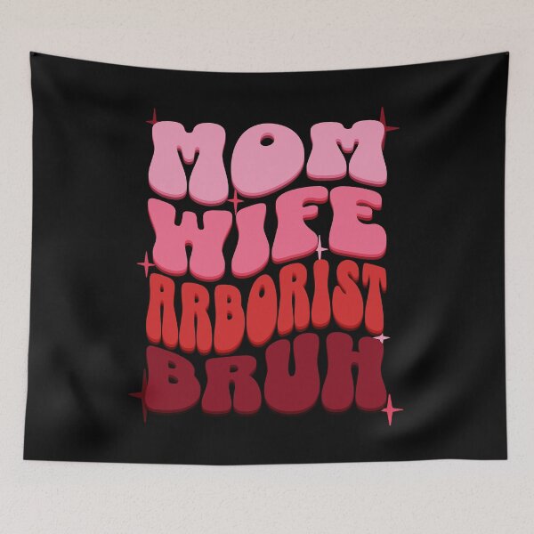 Item preview, Mom Wife Arborist Bruh designed and sold by BYNDART.