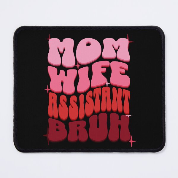 Item preview, Mom Wife Assistant Bruh designed and sold by BYNDART.